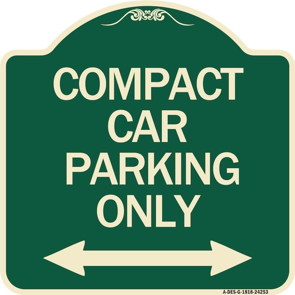 Compact Car Parking Only With Bidirectional Arrow Heavy-Gauge Aluminum Architectural Sign